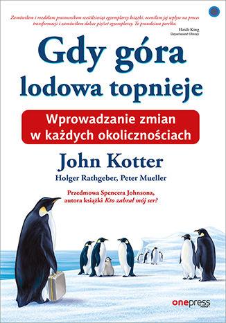 John Kotter, Holger Rathgeber, Peter Mueller- Gdy góra lodowa topnieje