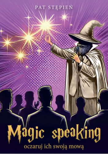 Pat Stępień- Magic Speaking, oczaruj ich swoją mową